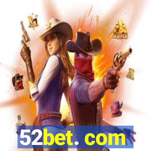 52bet. com